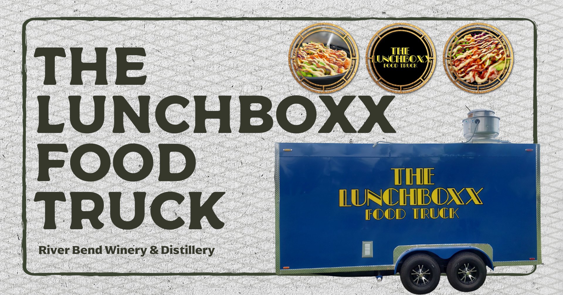 The Lunchboxx Food Truck at River Bend!