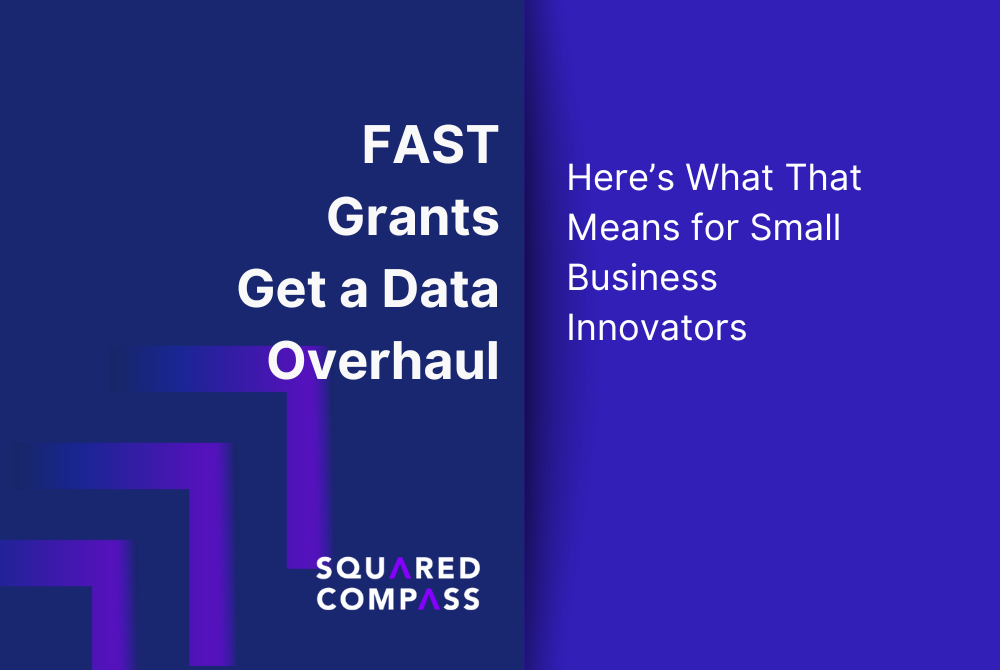FAST Grants Get a Data Overhaul—Here’s What That Means for Small Business Innovators