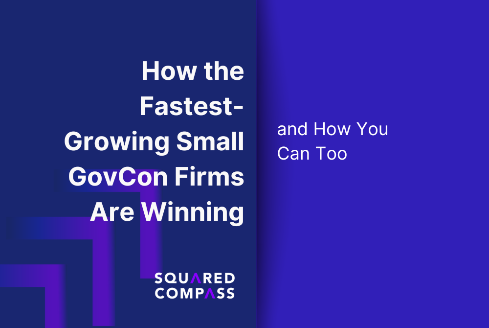 How the Fastest-Growing Small GovCon Firms Are Winning—and How You Can Too