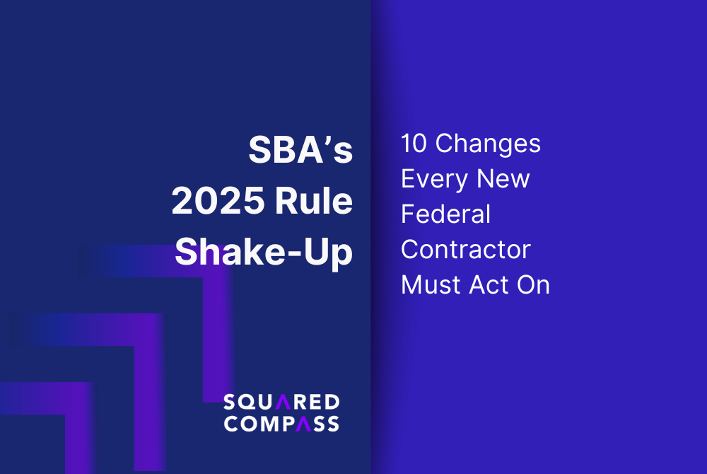 SBA’s 2025 Rule Shake-Up: 10 Changes Every New Federal Contractor Must Act On