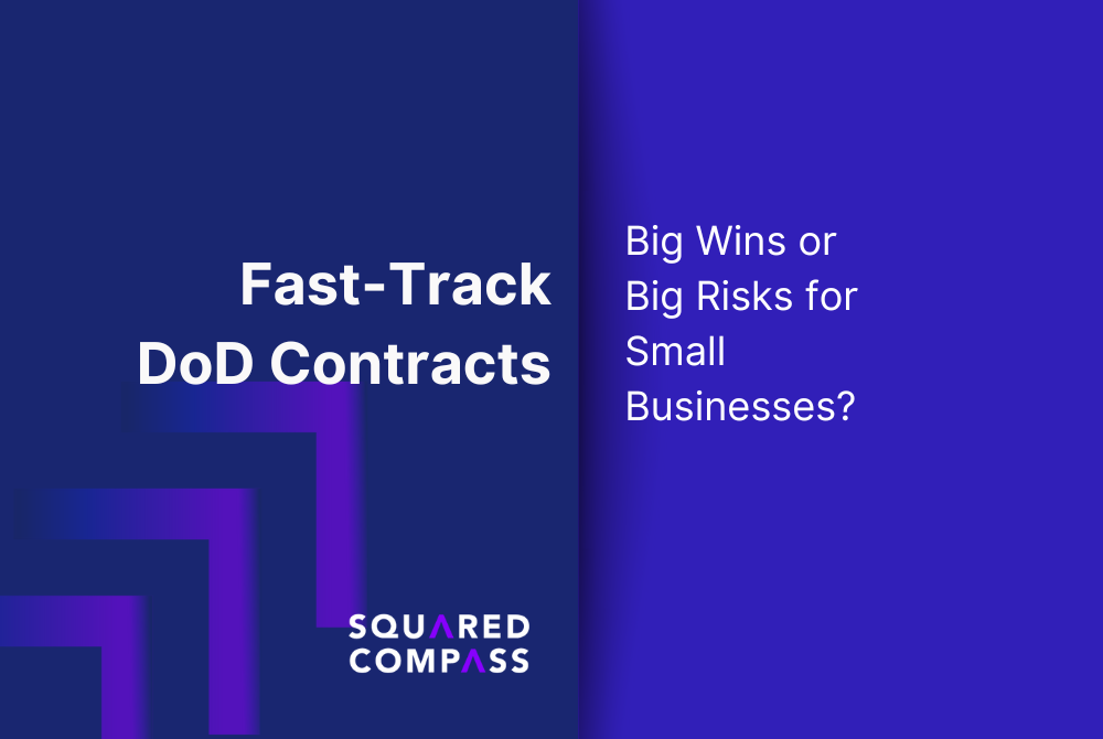 Fast-Track DoD Contracts: Big Wins or Big Risks for Small Businesses?