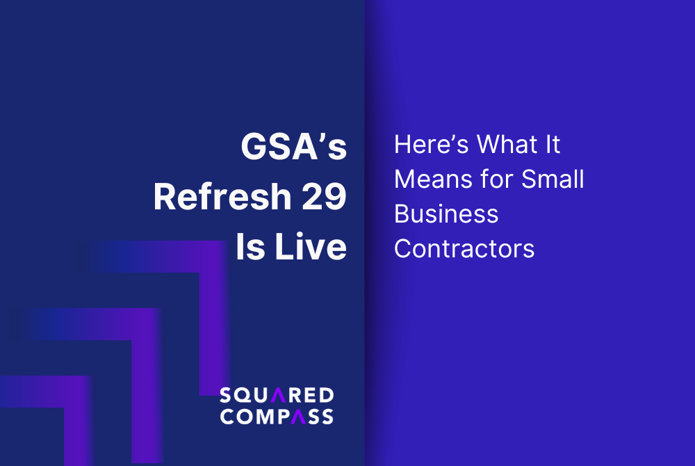 GSA’s Refresh 29 Is Live. Here’s What It Means for Small Business Contractors