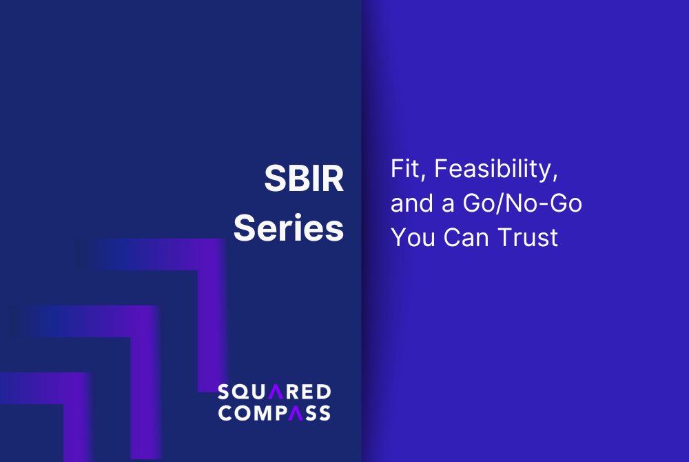 SBIR Series: Fit, Feasibility, and a Go/No-Go You Can Trust