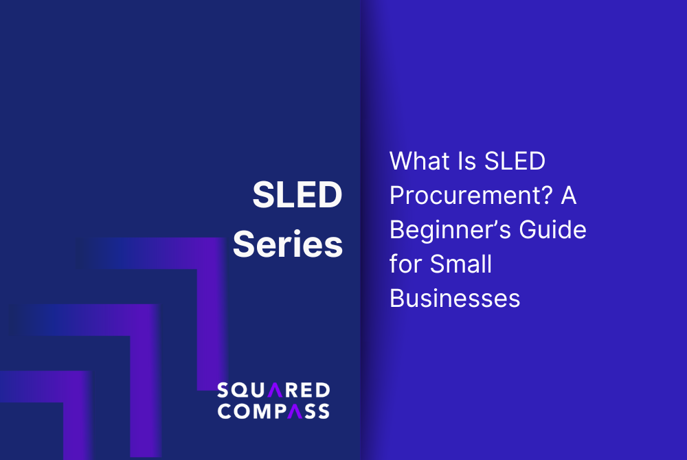 SLED Series: What Is SLED Procurement? A Beginner’s Guide for Small Businesses