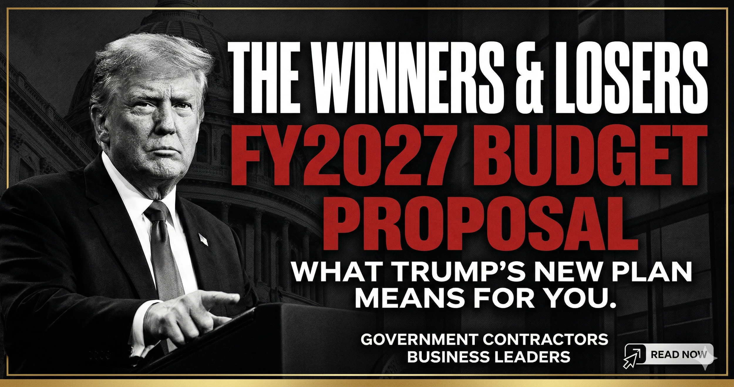 Trump’s FY2027 Budget Proposal: What It Means for Government Contractors and Business Leaders