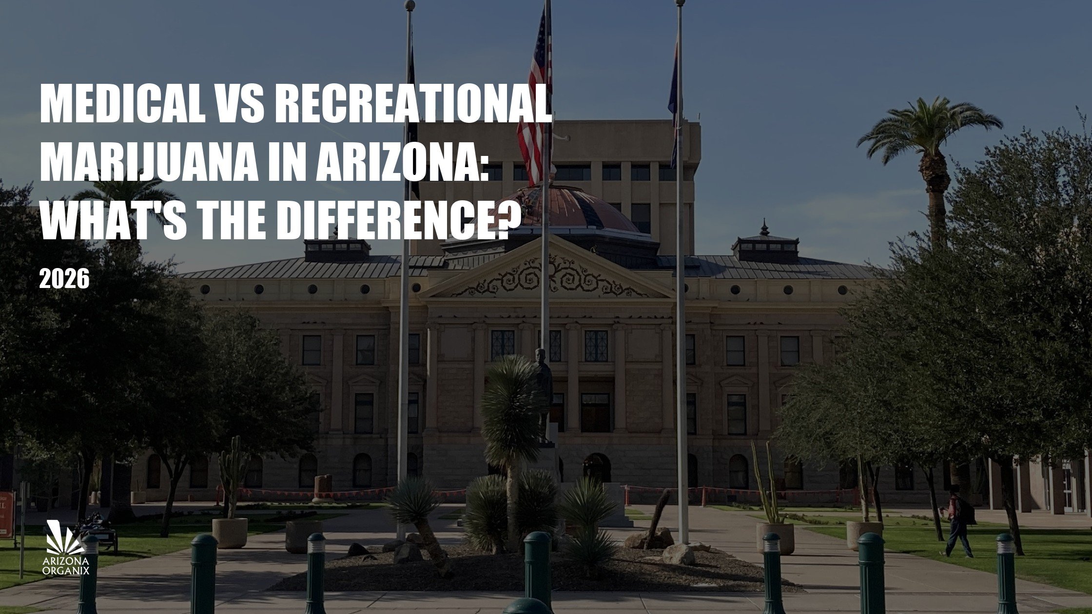 Medical vs Recreational Marijuana in Arizona: What's the Difference in 2026?