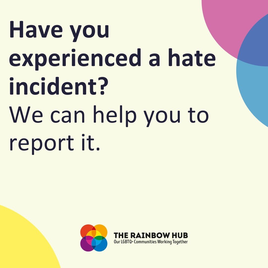 Have you experienced a hate incident? We can help you to report it. 

If you want to report or if you have any questions about reporting, you can email us at report@therainbowhubbrighton.com. We will aim to respond to you within 48 hours. #lgbt #lgbt