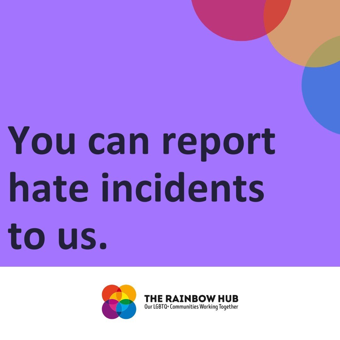 We will listen to you and take you seriously. 

If you'd like to report or if you have any queries, please email us at report@therainbowhubbrighton.com. We will aim to get back to you within 48 hours. 

You can find more information on our website by