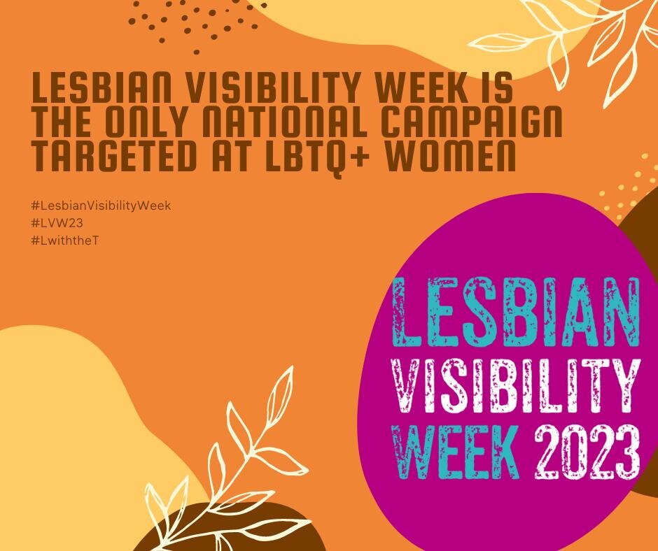 Celebrating UK's Lesbian Visibility Week 2023 and International Lesbian Visibility Day.

#LesbianVisibilityWeek
#LVW23
#LwiththeT