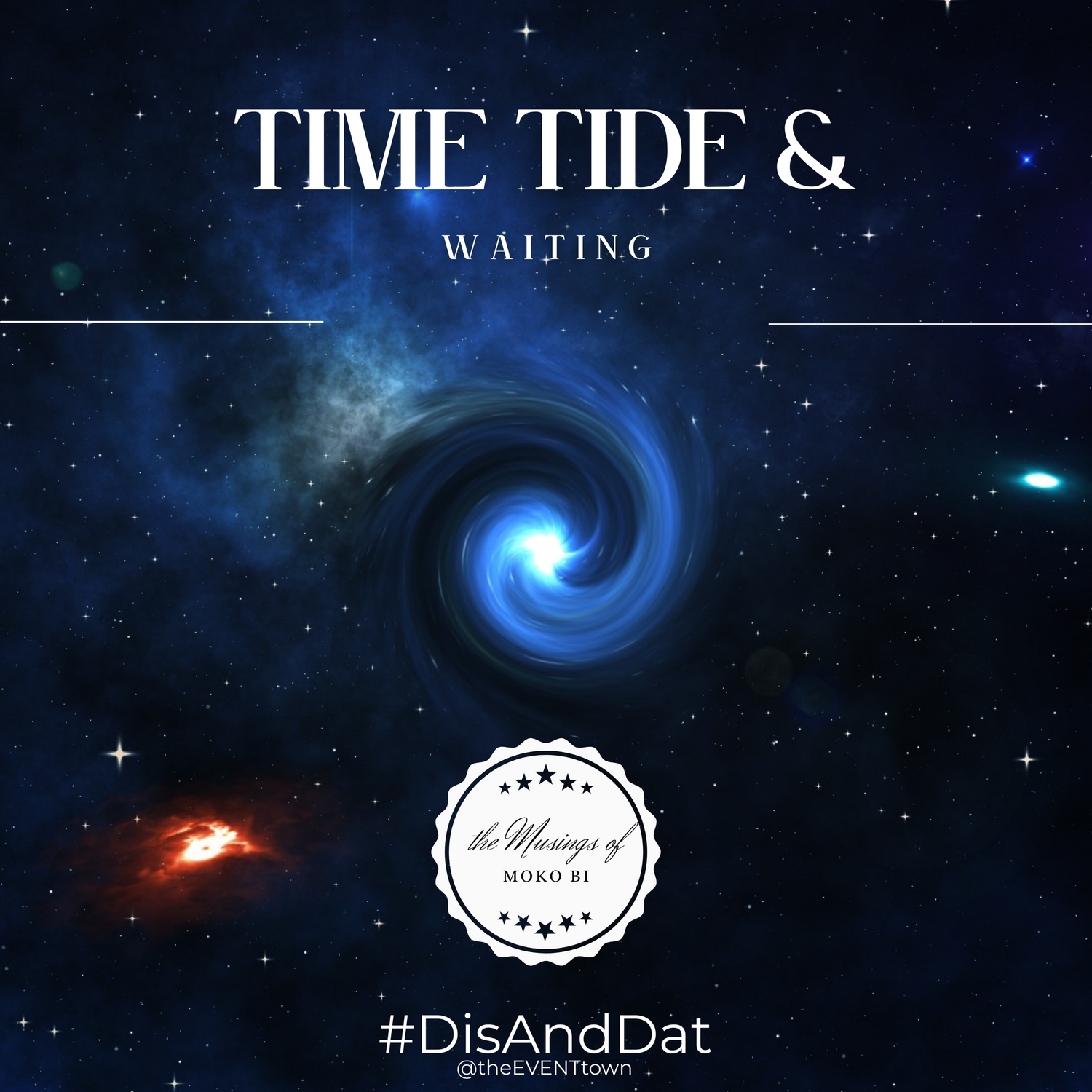 Time, tide and waiting  - the Musings of Moko Bi