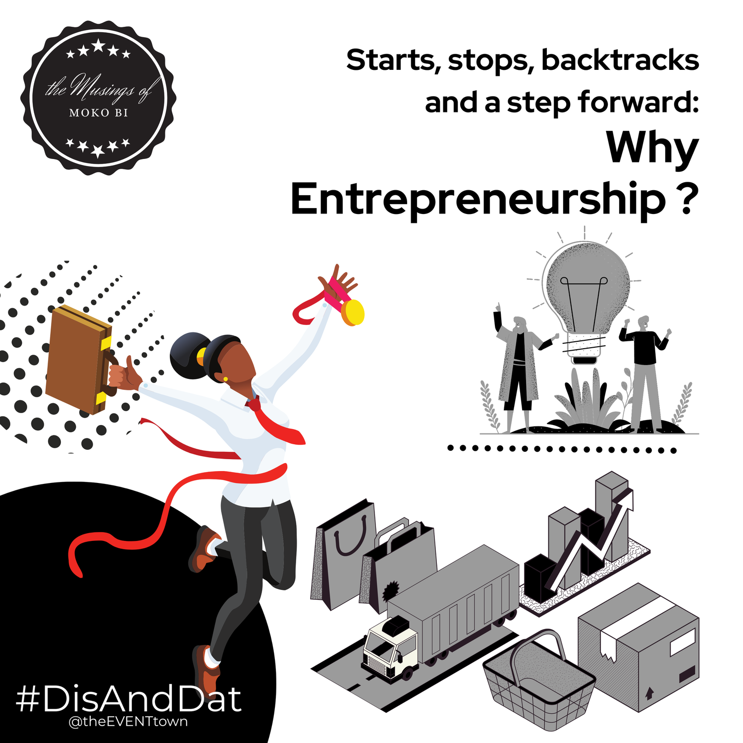 Starts, stops, backtracks and a step forward: Why Entrepreneurship ?  - the Musings of Moko Bi episode artwork