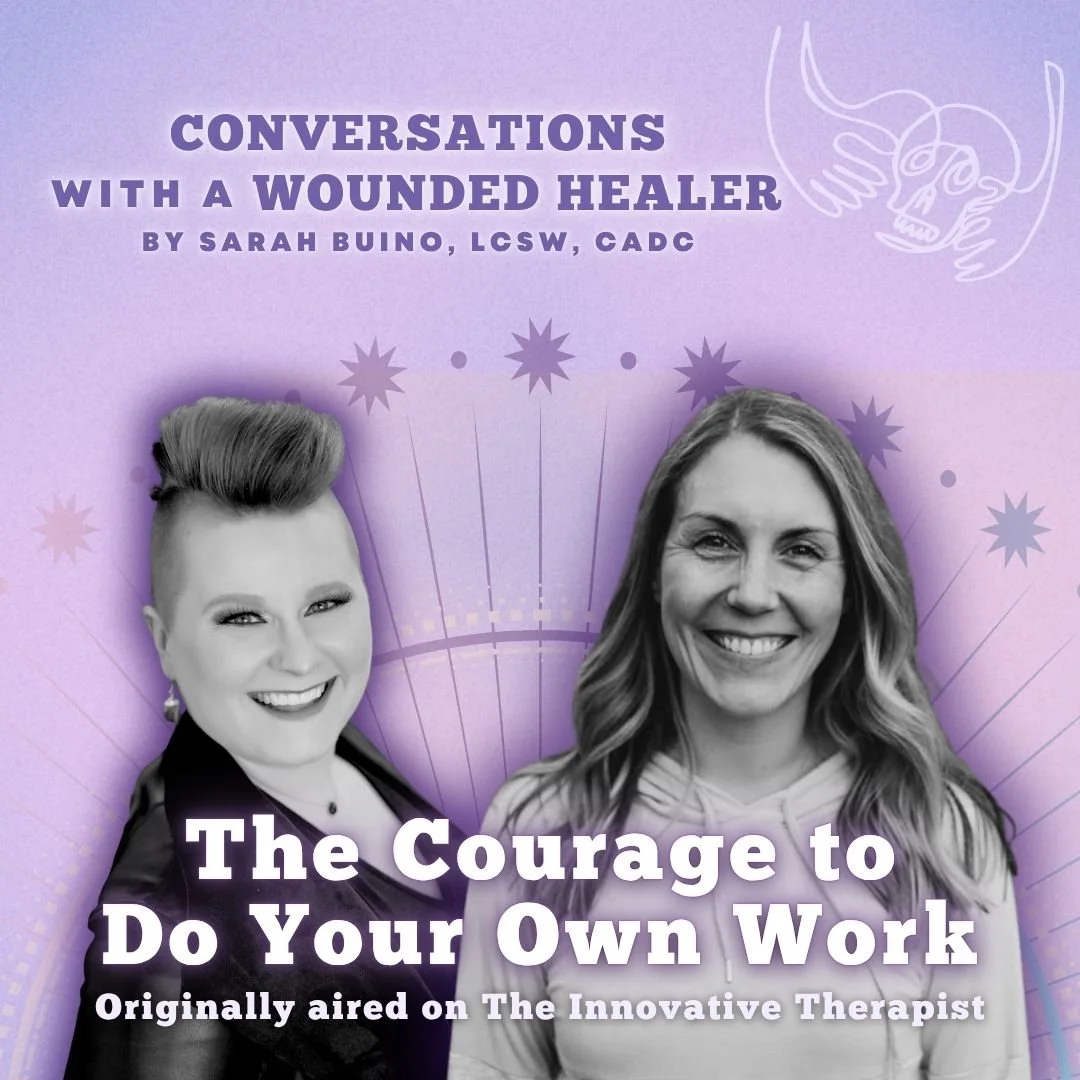 319 Bonus 1 -&nbsp;The Courage to Do Your Own Work: Sarah Buino on The Innovative Therapist