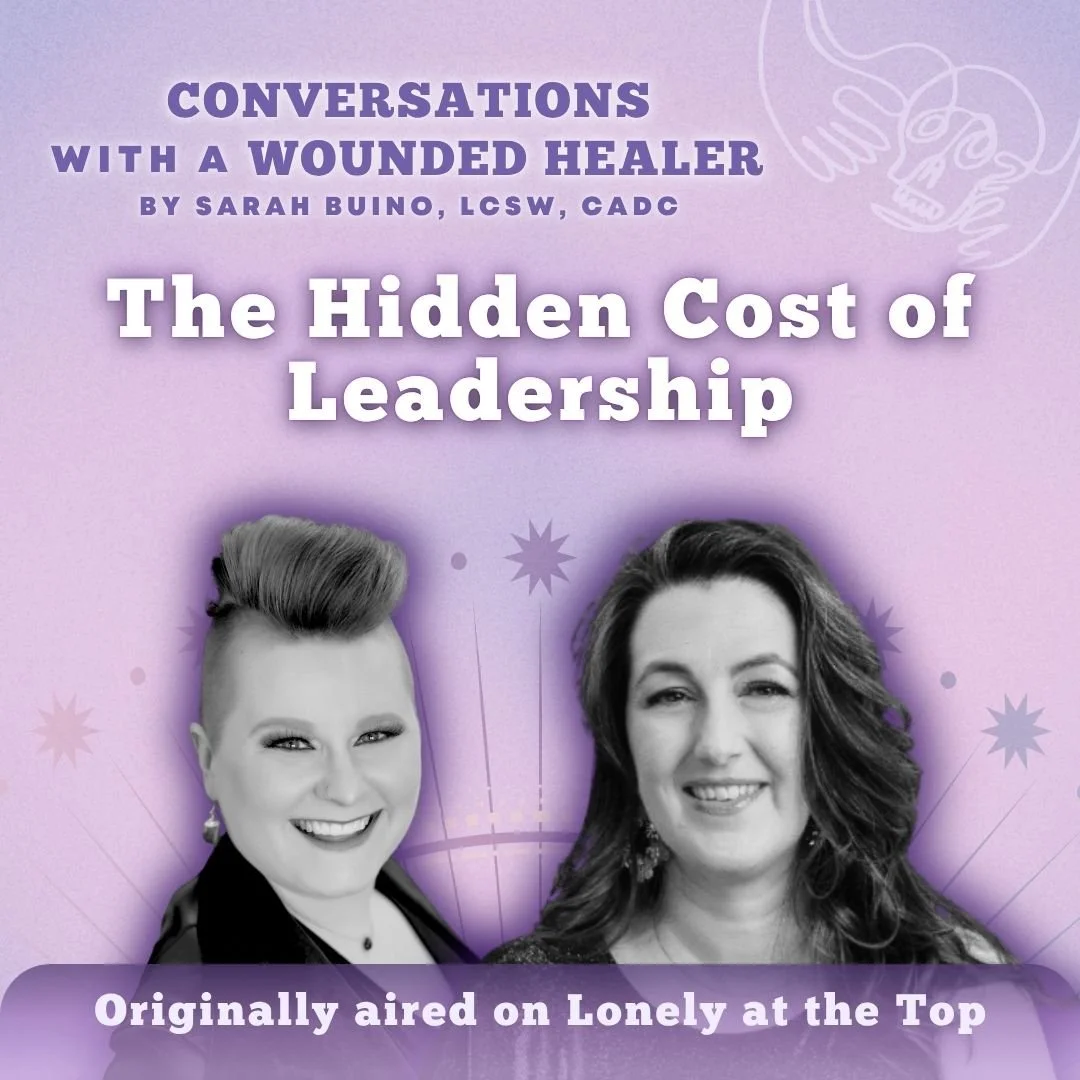 319 Bonus 3 -&nbsp;The Hidden Cost of Leadership: Sarah Buino on Lonely at the Top
