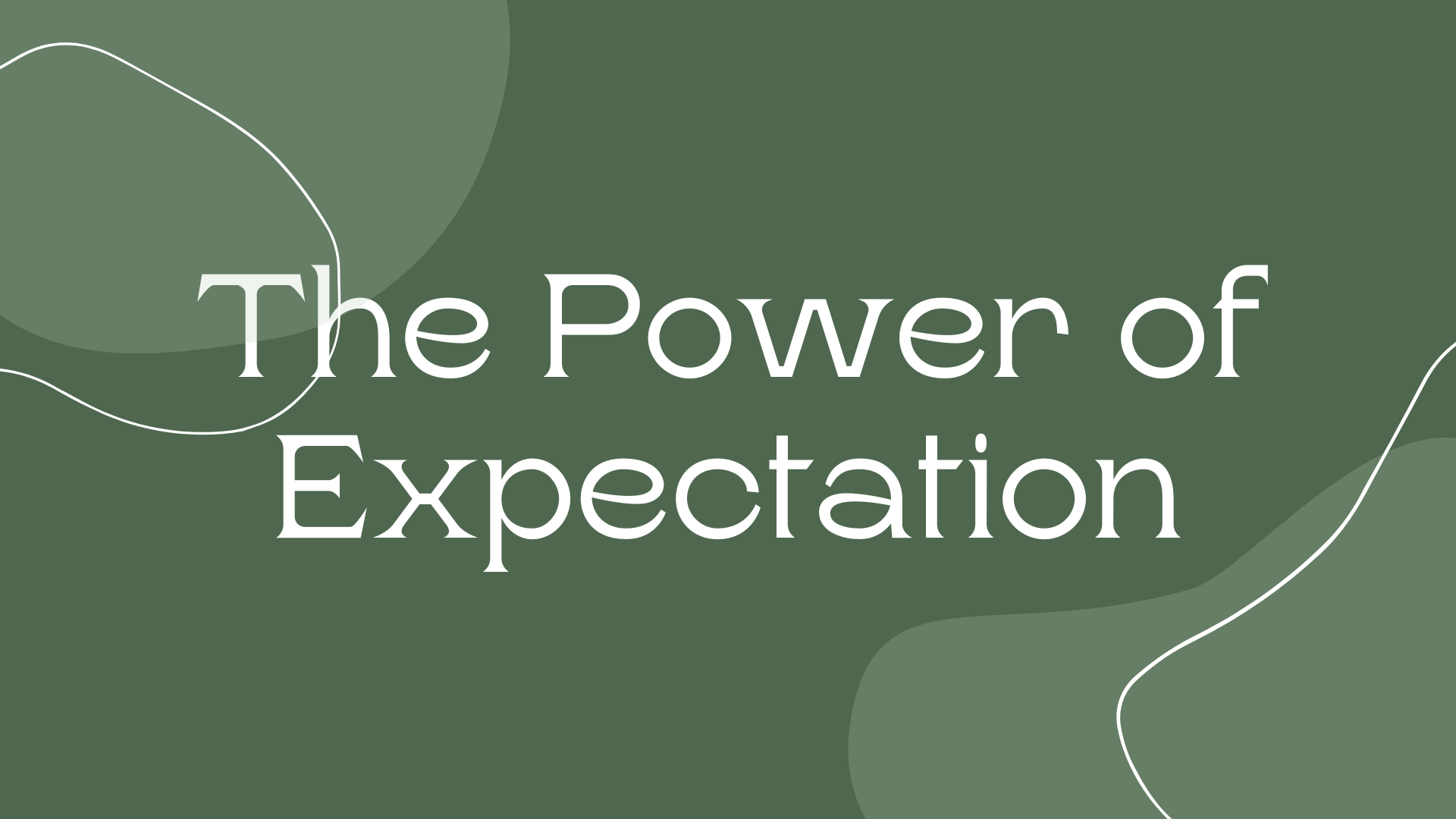 The Power of Expectation