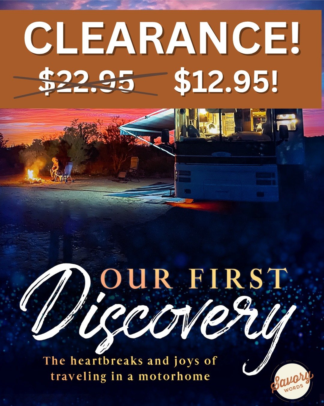 CLEARANCE! Grab a copy of &quot;OUR FIRST DISCOVERY&quot; by Marvin Miller. 

This delightful memoir by Marvin T. Miller chronicles the many surprises and adventures he has in his first year of living in an RV that seems to cost more than it is worth