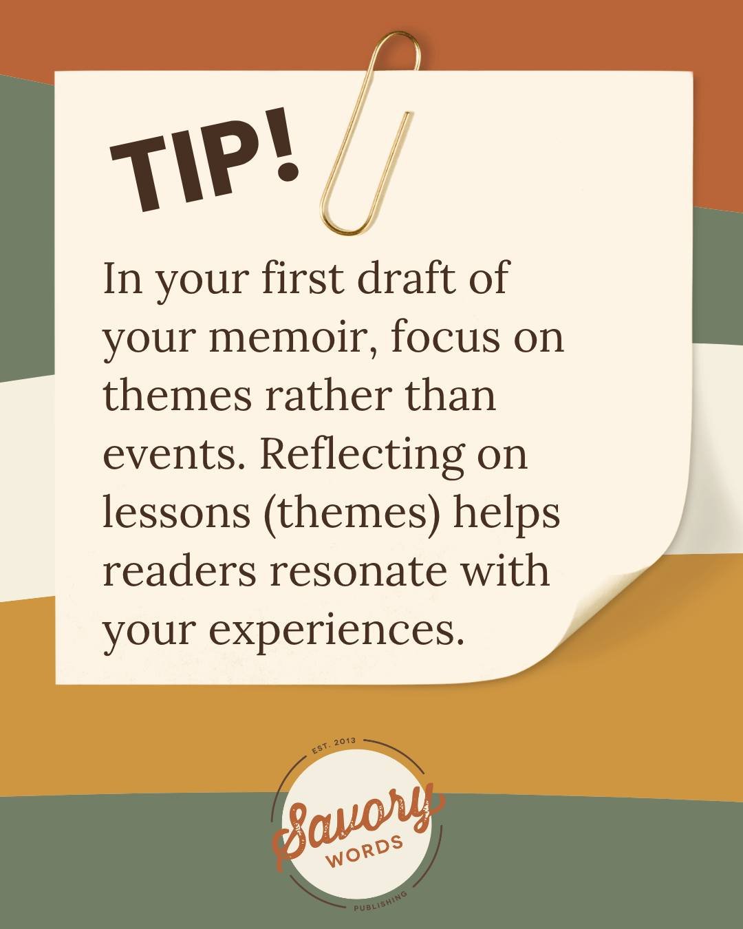 It's always daunting starting to write a memoir. Don't worry, because we have plenty of tools, tips, and suggestions. One tip is to consider themes rather than chronologically; this can help you develop a story that readers can relate to. 

ID: On a 