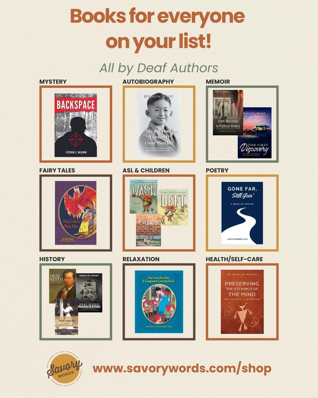 We have books for everyone on your list! 

Come on over to our website and buy books for everyone in your life.  www.savorywords.com/shop

ID: A cream background shows nine boxes, each with a different book cover. At top: "Books for everyone on 