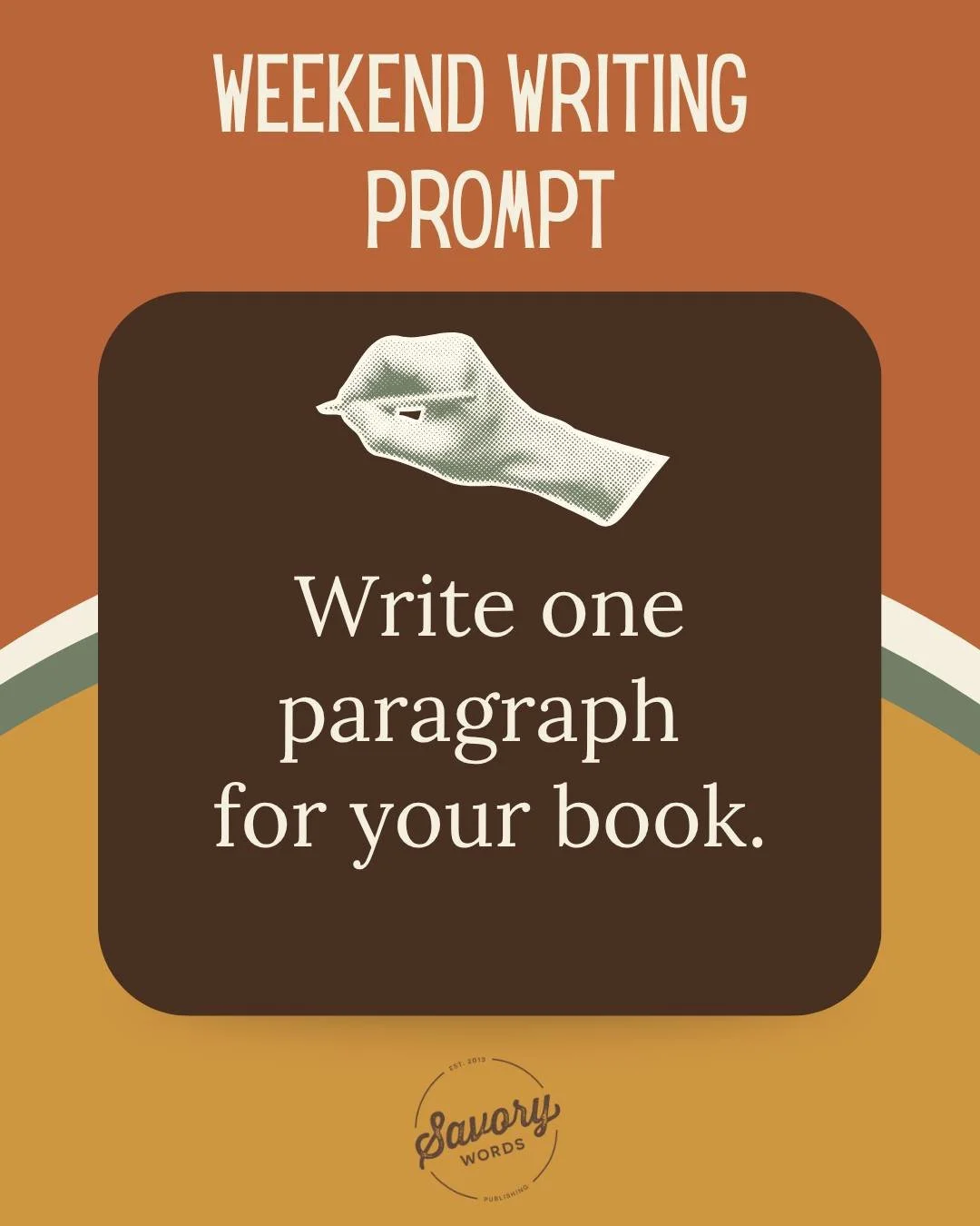 Here&rsquo;s your weekend writing prompt: write just one paragraph for your book. Whether it&rsquo;s a new book or one you&rsquo;ve been working on for years, one more paragraph will take you further than you were before. 

ID: A rust-colored graphic