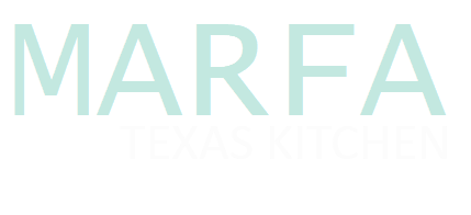 Marfa Texas Kitchen ®