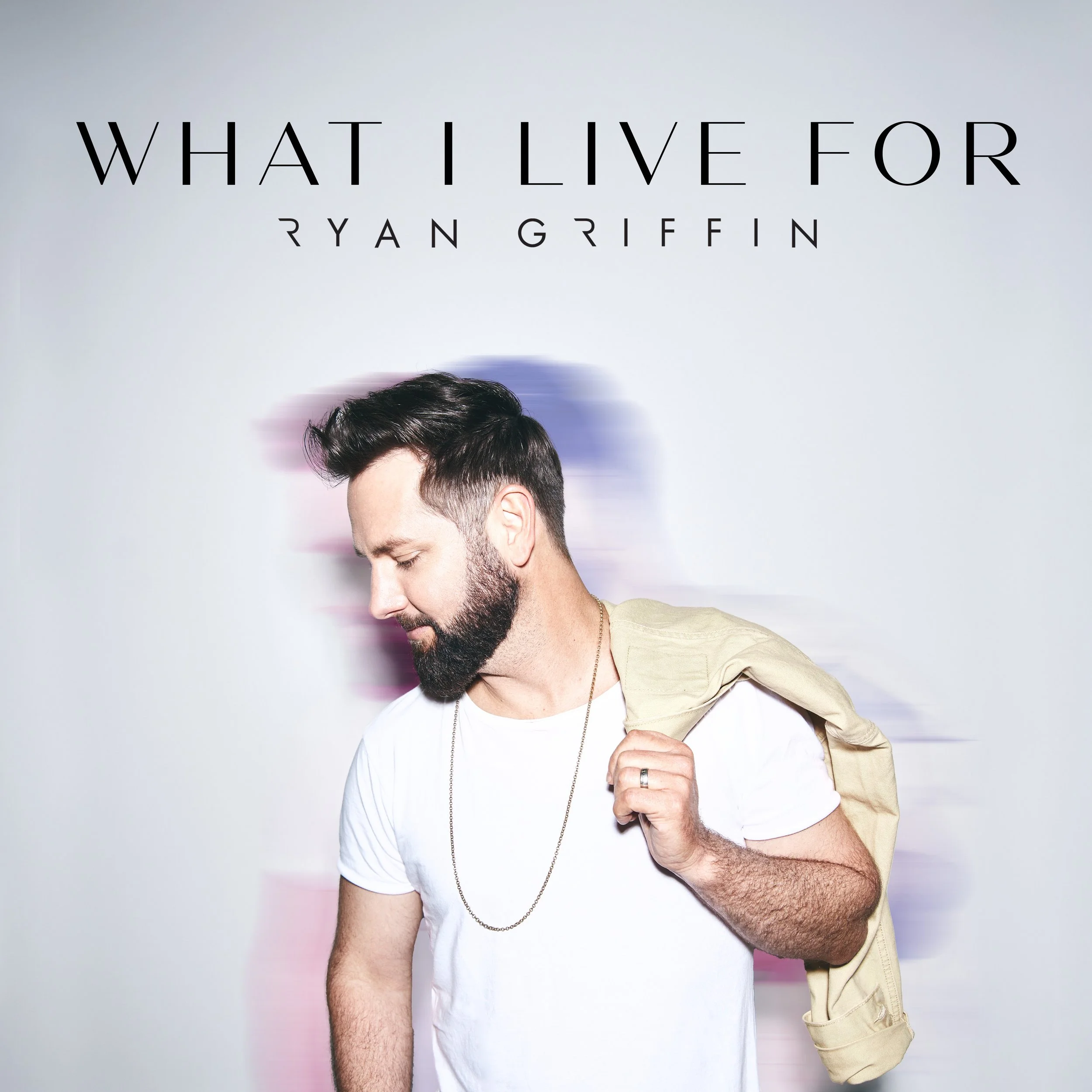 Ryan griffin — what i live for