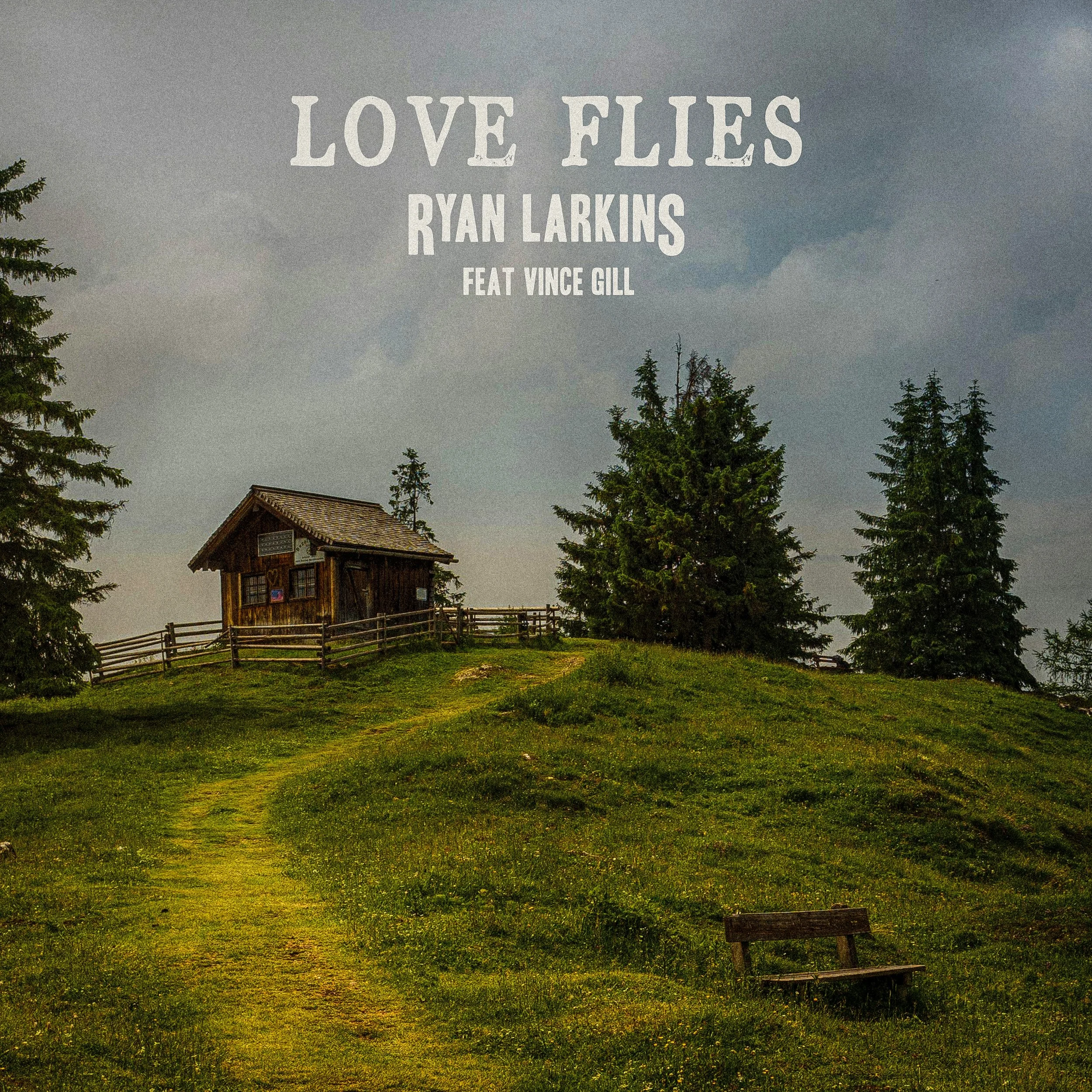 RYAN LARKINS ENLISTS VINCE GILL FOR NEW SINGLE, "LOVE FLIES"
