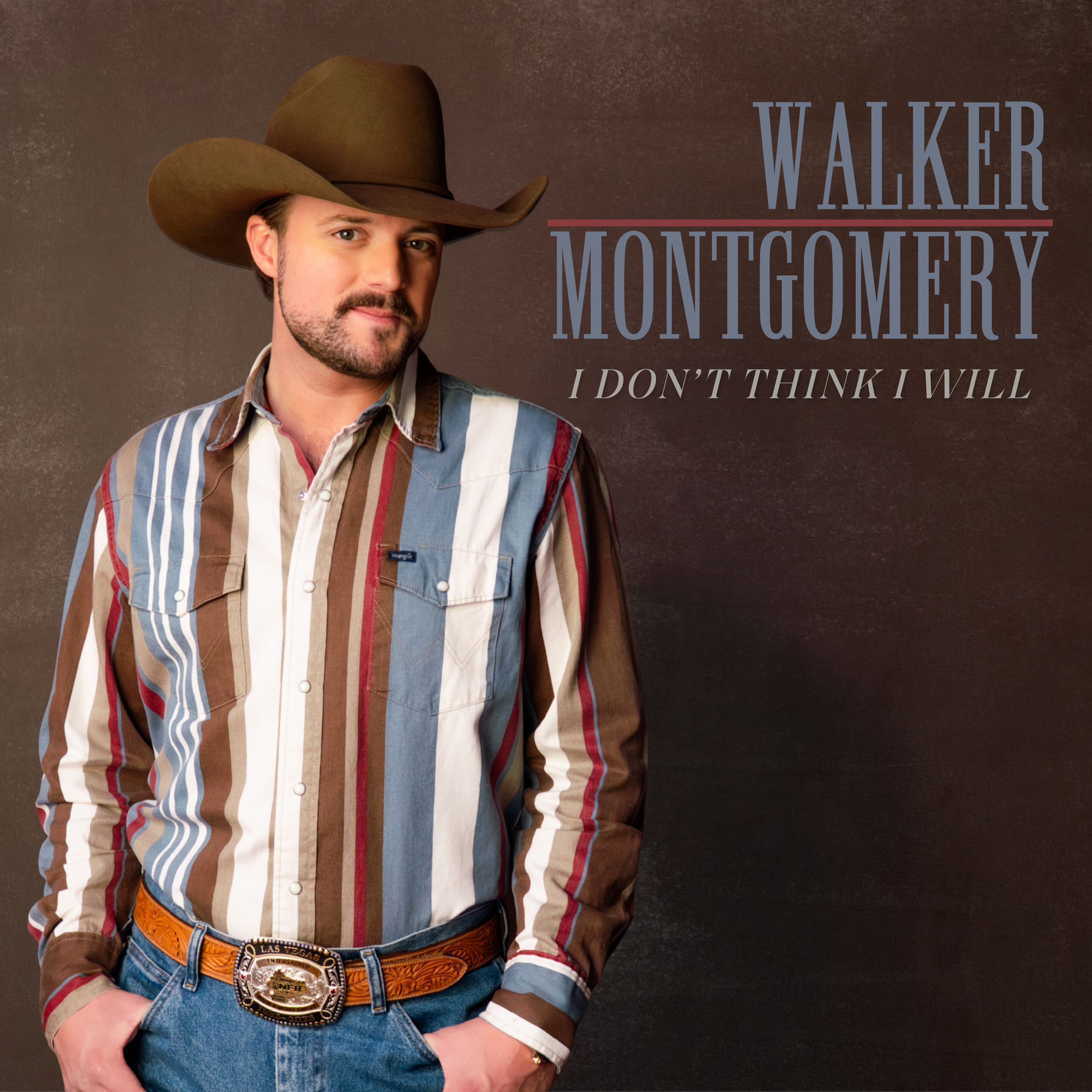 WALKER MONTGOMERY - I DON’T THINK I WILL