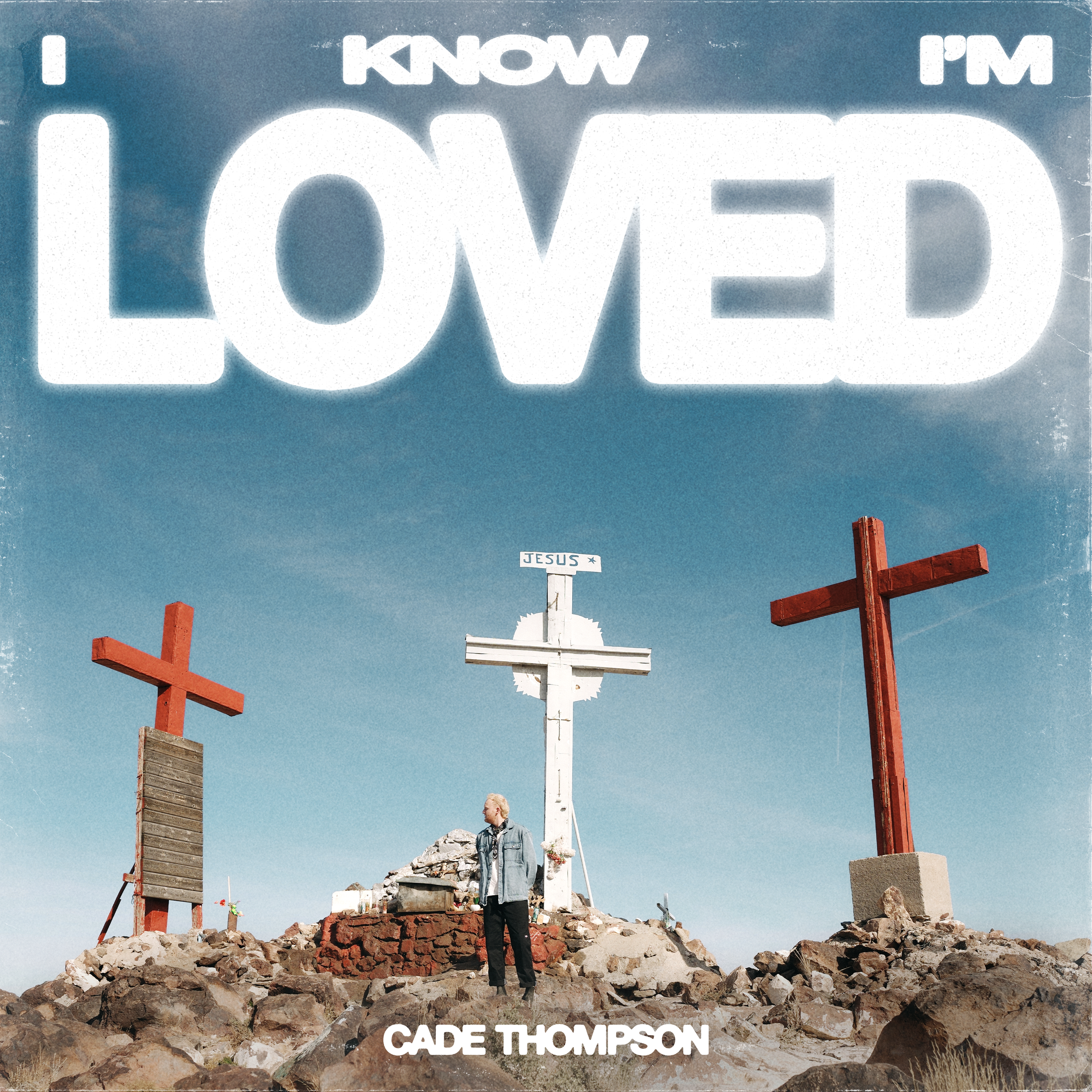CADE THOMPSON DROPS NEW SINGLE, “I KNOW I’M LOVED”
