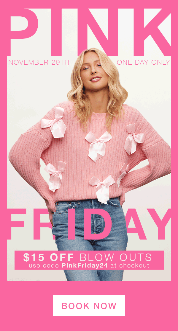 A promotional advertisement featuring a woman in a pink sweater with bow accents, promoting a Pink Friday sale on November 29th with a $15 discount on blowouts and a booking prompt.