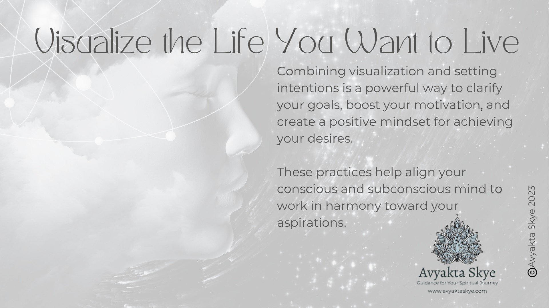 We all have an idea of the life we want to live. Are we actually living it? Using creative visualization and setting intentions are wonderful tools to help achieve your goals. 

Maybe your goal is simply to accomplish a task. Visualize that the task 