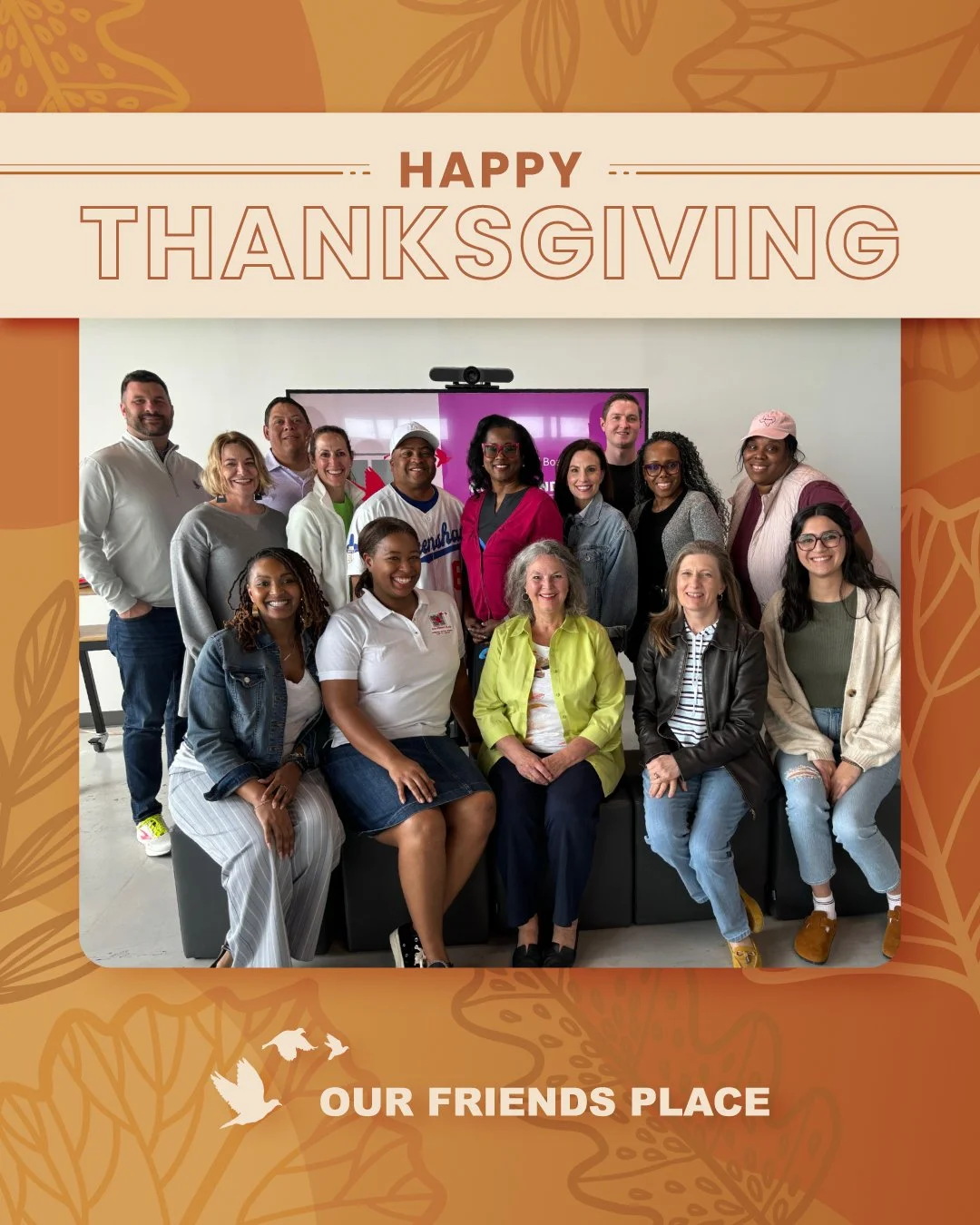 This Thanksgiving, we&rsquo;re especially grateful for you &mdash; the heart, energy and leadership that fuel Our Friends Place every day. 💛

To each of our board members, we are grateful to you for giving your time, talents and voices. Your support