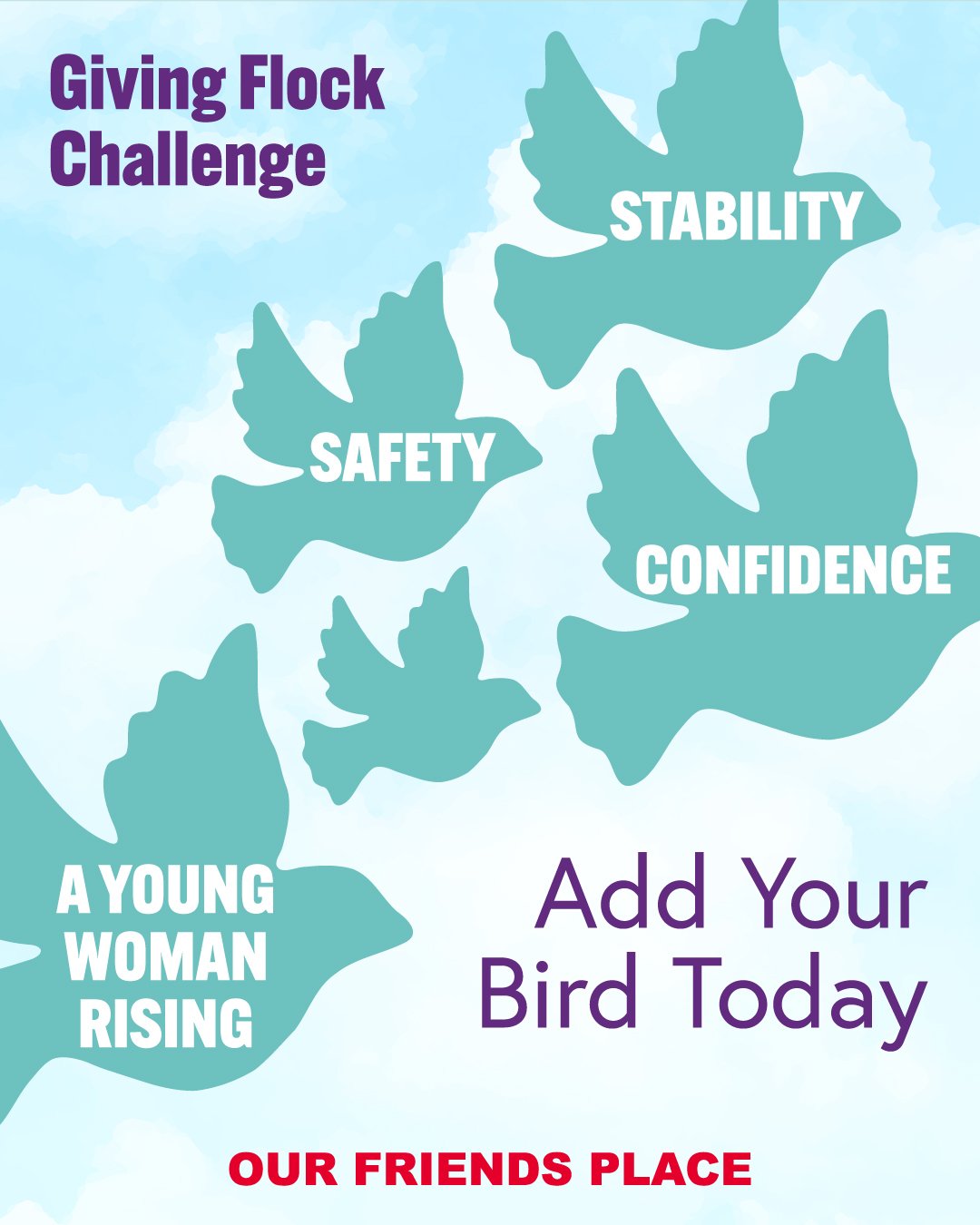 💜 Giving Flock Challenge!

We&rsquo;re challenging our community to help us fill the Giving Flock &mdash; one bird, one gift, one young woman at a time.

Each donation adds a new bird with your initials to our growing display of hope and transformat