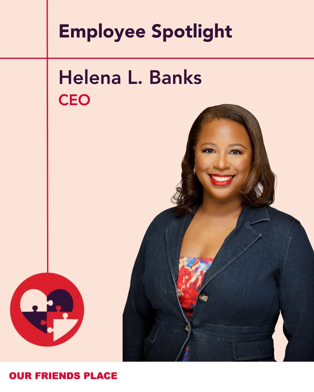 🌟Employee Spotlight: Helena L. Banks! 🌟

This month, we&rsquo;re proud to highlight our CEO, Helena L. Banks, whose leadership, vision and heart guide the work of Our Friends Place every day. 💜

Helena brings unwavering commitment and deep passion