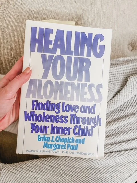 Healing Your Aloneness: Finding Love and Wholeness through Your Inner Child