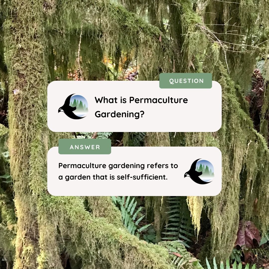 Permaculture gardening refers to a garden that is self-sufficient