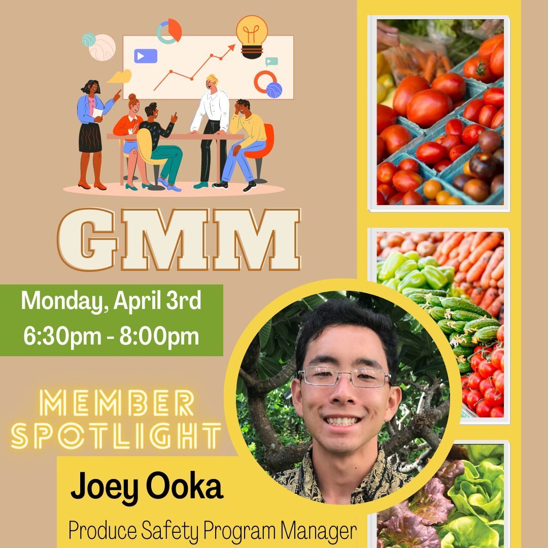 GMM on Monday! We will kick off our Member Spotlight series with Joey Ooka, PhD! Joey is the Hawaii Department of Agriculture's Hawaii Produce Safety Program Manager. Learn about what Hawaii is doing to keep our produce safe! 

❤ 50 points (GMM)! ❤❤E