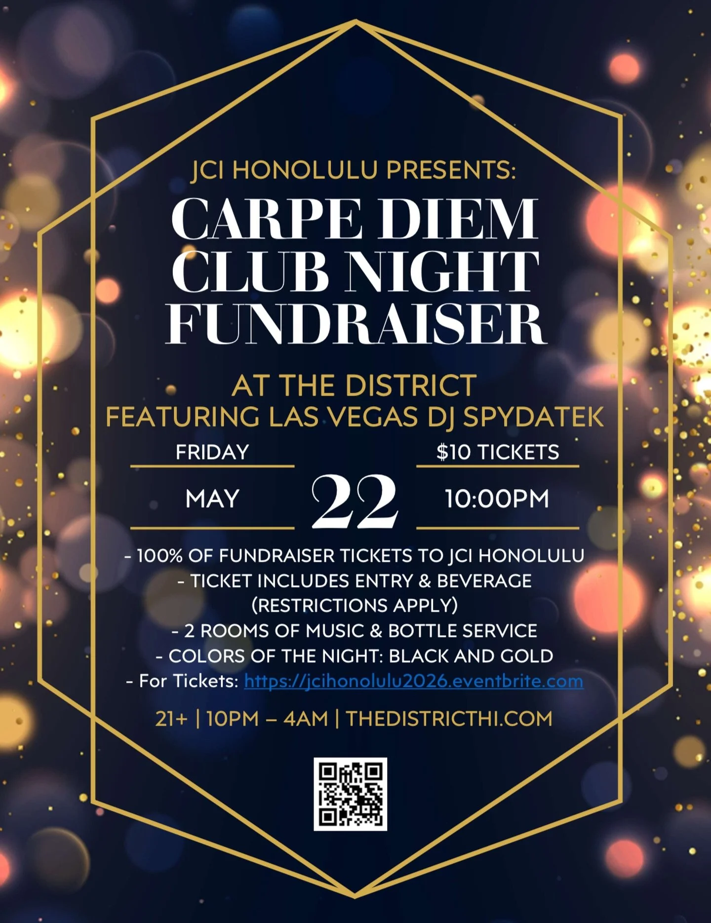 Join us for a night of drinks, music, and dancing as JCI Honolulu hosts Club Night at The District featuring Las Vegas DJ Spydatek. Seize the Day with our theme &ldquo;Carpe Diem&rdquo; and dress in our colors of the night: Black and Gold. 

Cost: $1