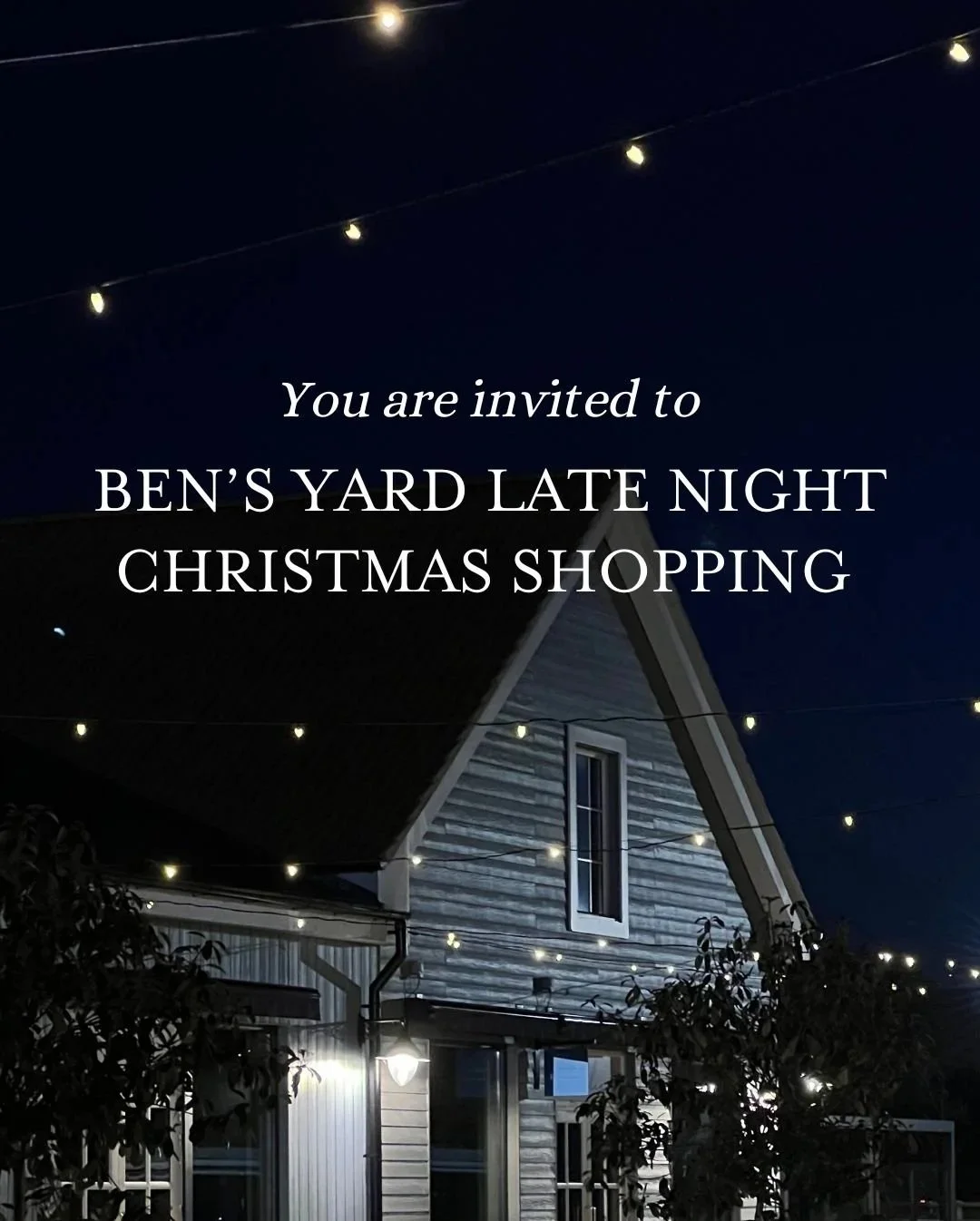 BEN'S YARD LATE NIGHT CHRISTMAS SHOPPING