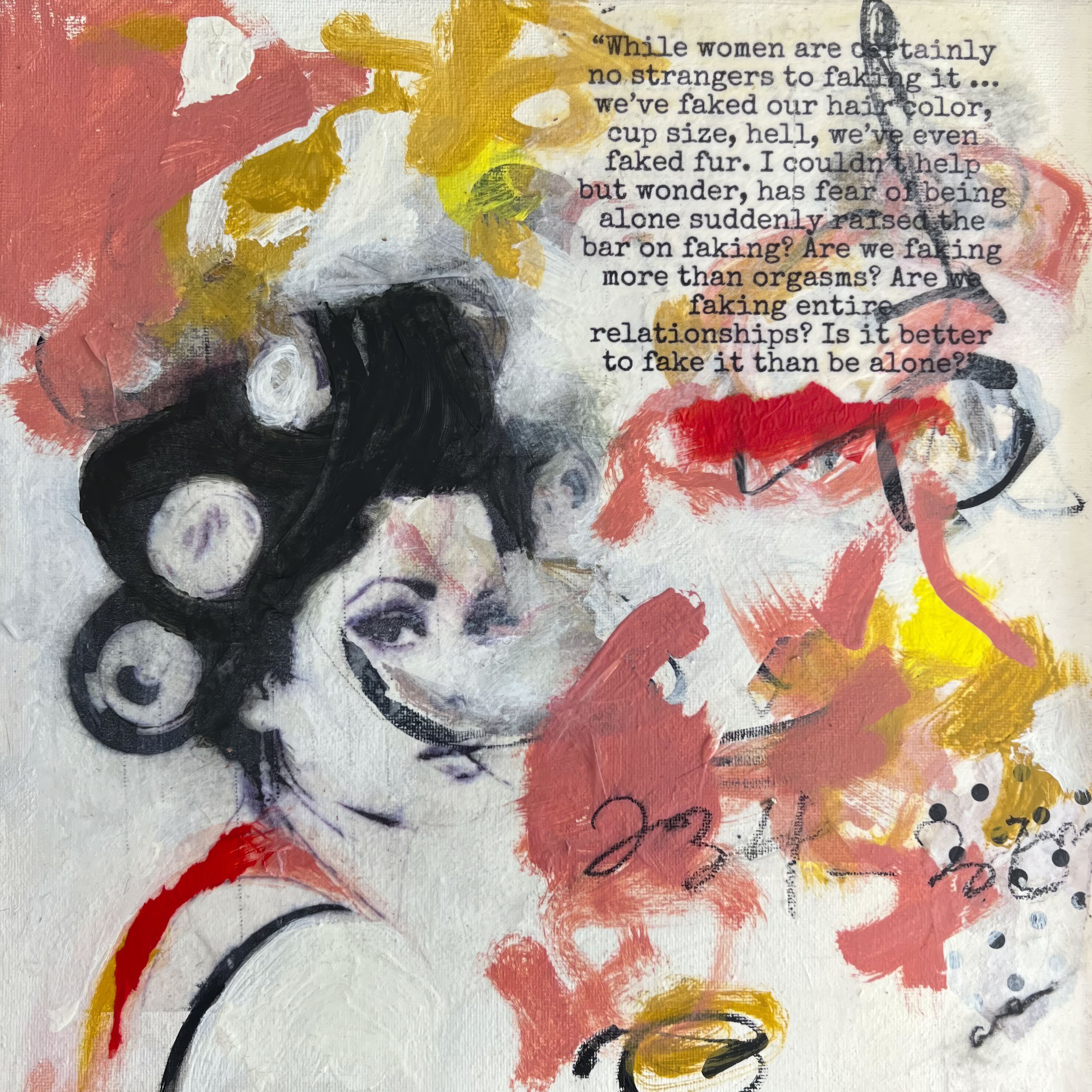 Faking it by Alissa Van Atta, original mixed media painting of a woman with hair rollers looking over her shoulder, surrounded by pink, coral, yellow, black marks, and provocative printed text.