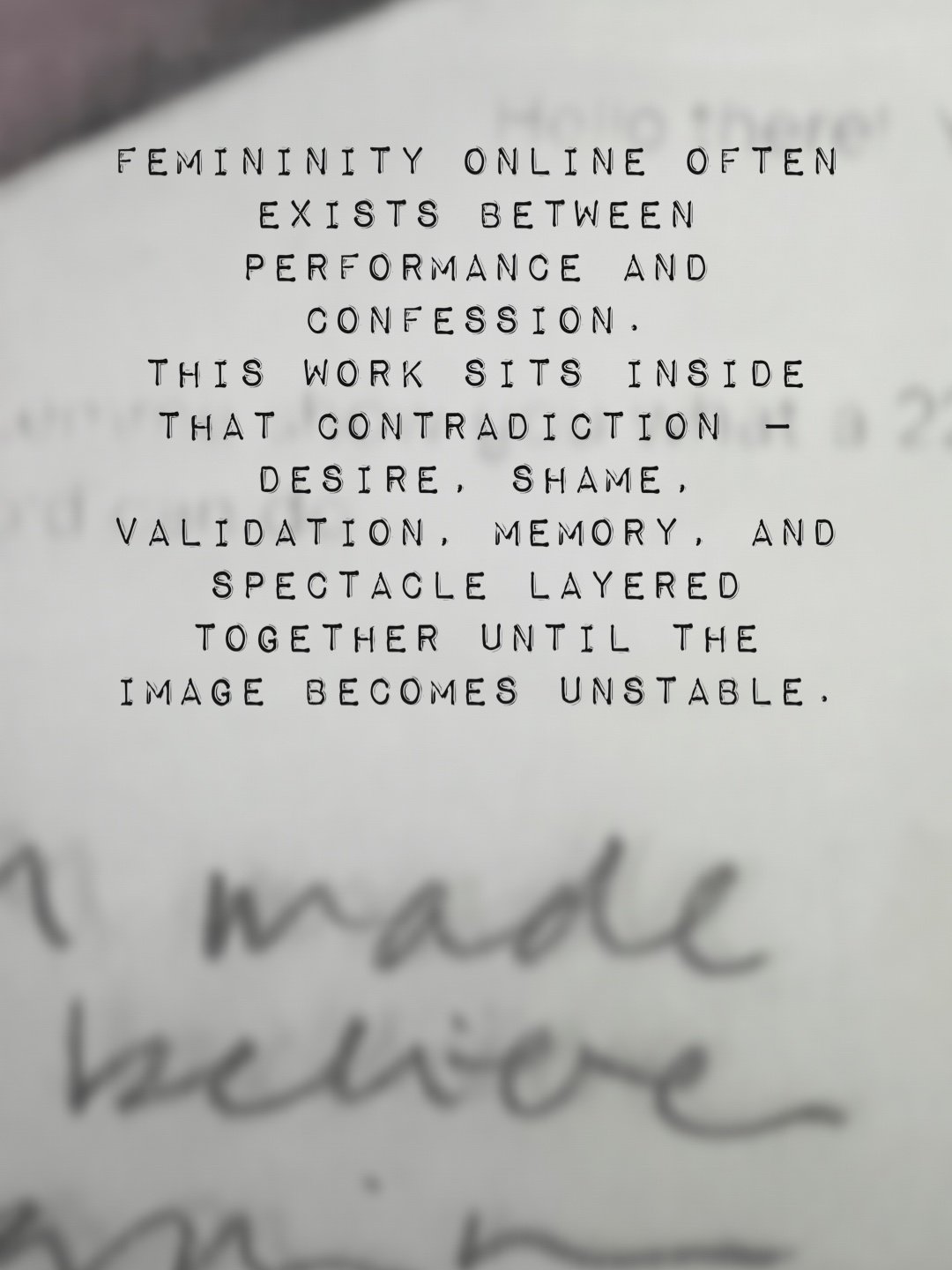 Conceptual text from contemporary feminist artwork discussing femininity, online identity, performance, confession, desire, shame, and spectacle.