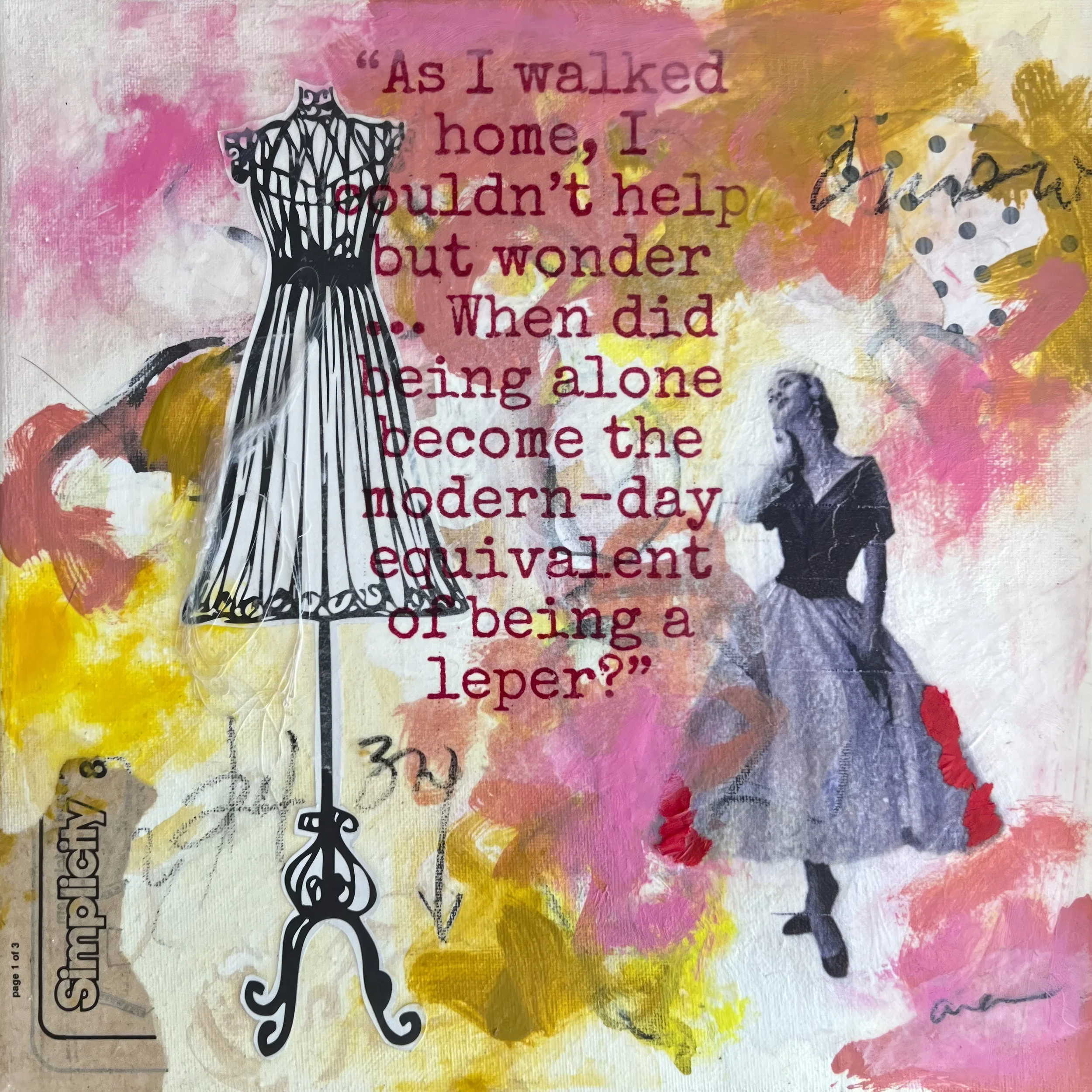 Modern Day Leper by Alissa Van Atta, original mixed media painting featuring a black dress form, solitary vintage-style woman, printed text about being alone, and expressive pink and yellow abstract m