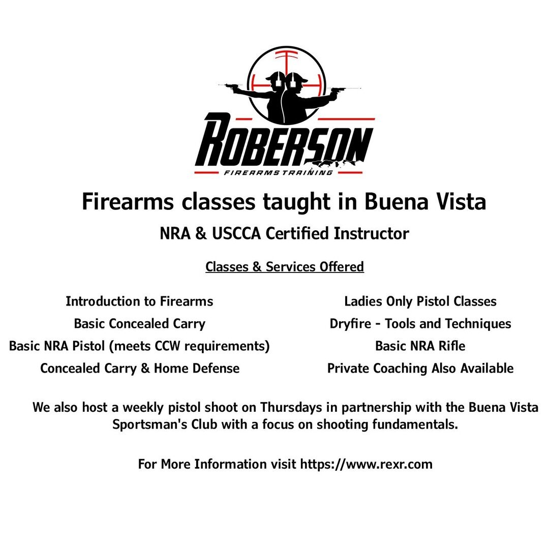 Hi all. I am happy to announce that Roberson Firearms Training, LLC is now open for business in Buena Vista. We are offering a host of firearms classes and can cater a class to a groups needs.
We are holding a Colorado Concealed Weapons class on Augu