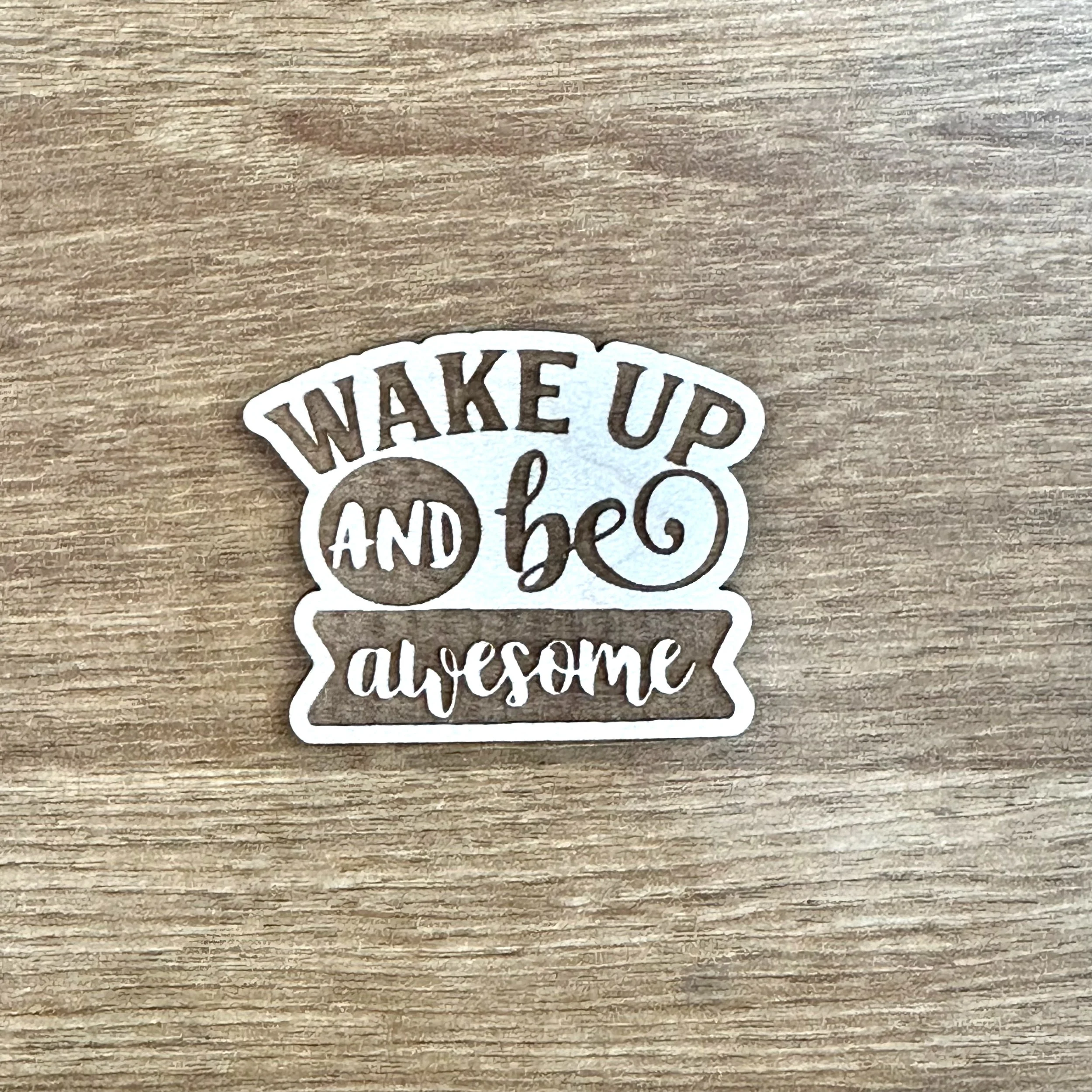 Wake Up And Be Awesome Title