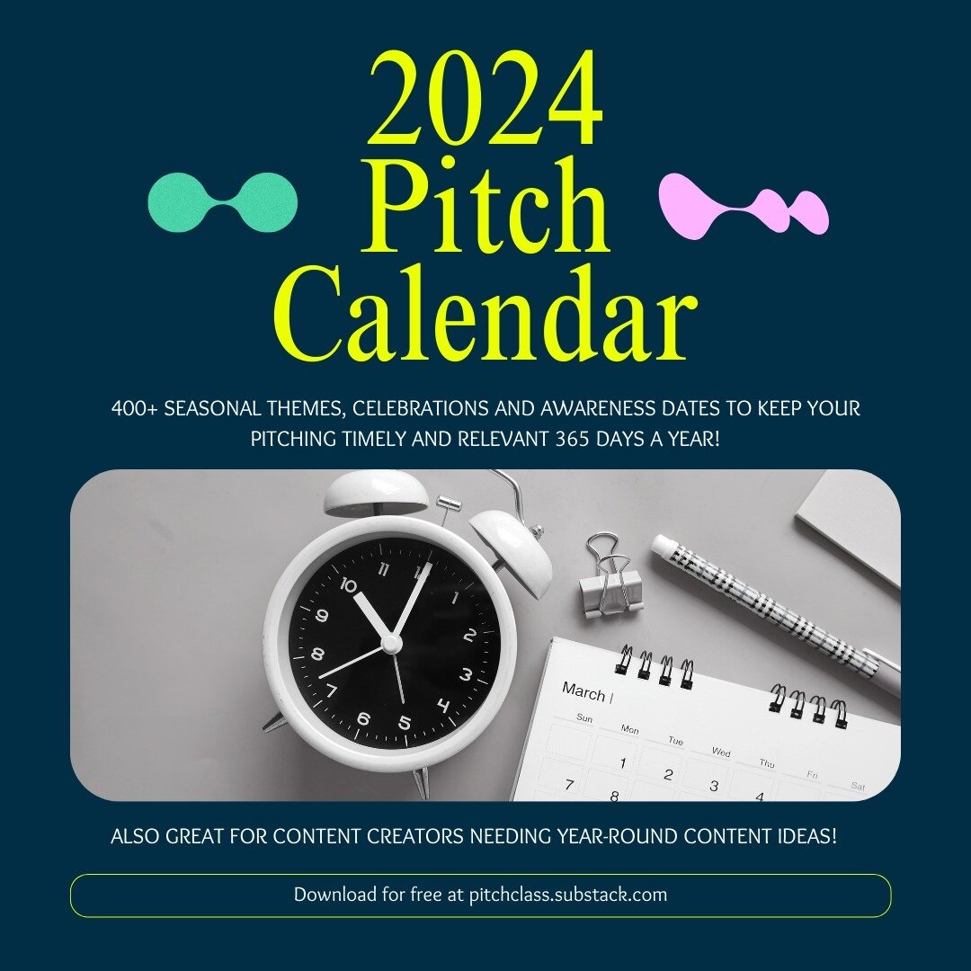 We originally launched our 2024 Pitch Calendar late last year. Now you can download it with one click &mdash; for free without providing your email address! Buh-bye &quot;lead magnet&quot; (i.e. sales tool). See, I promised I'd be doing things differ