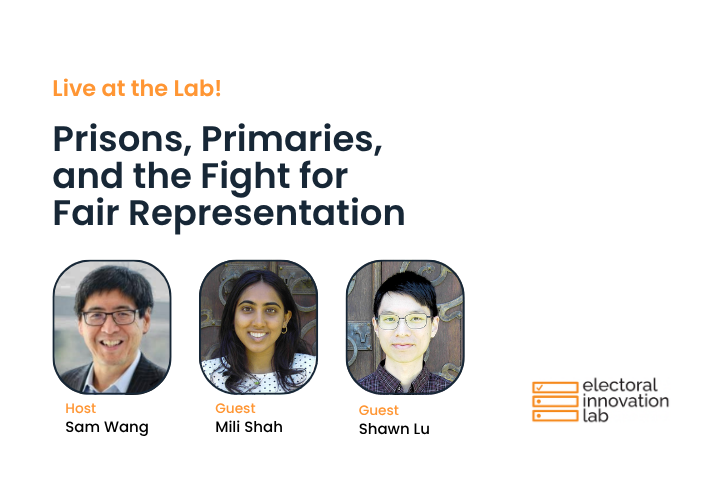 Prisons, Primaries, and the Fight for Fair Representation with Mili Shah &amp; Shawn Lu