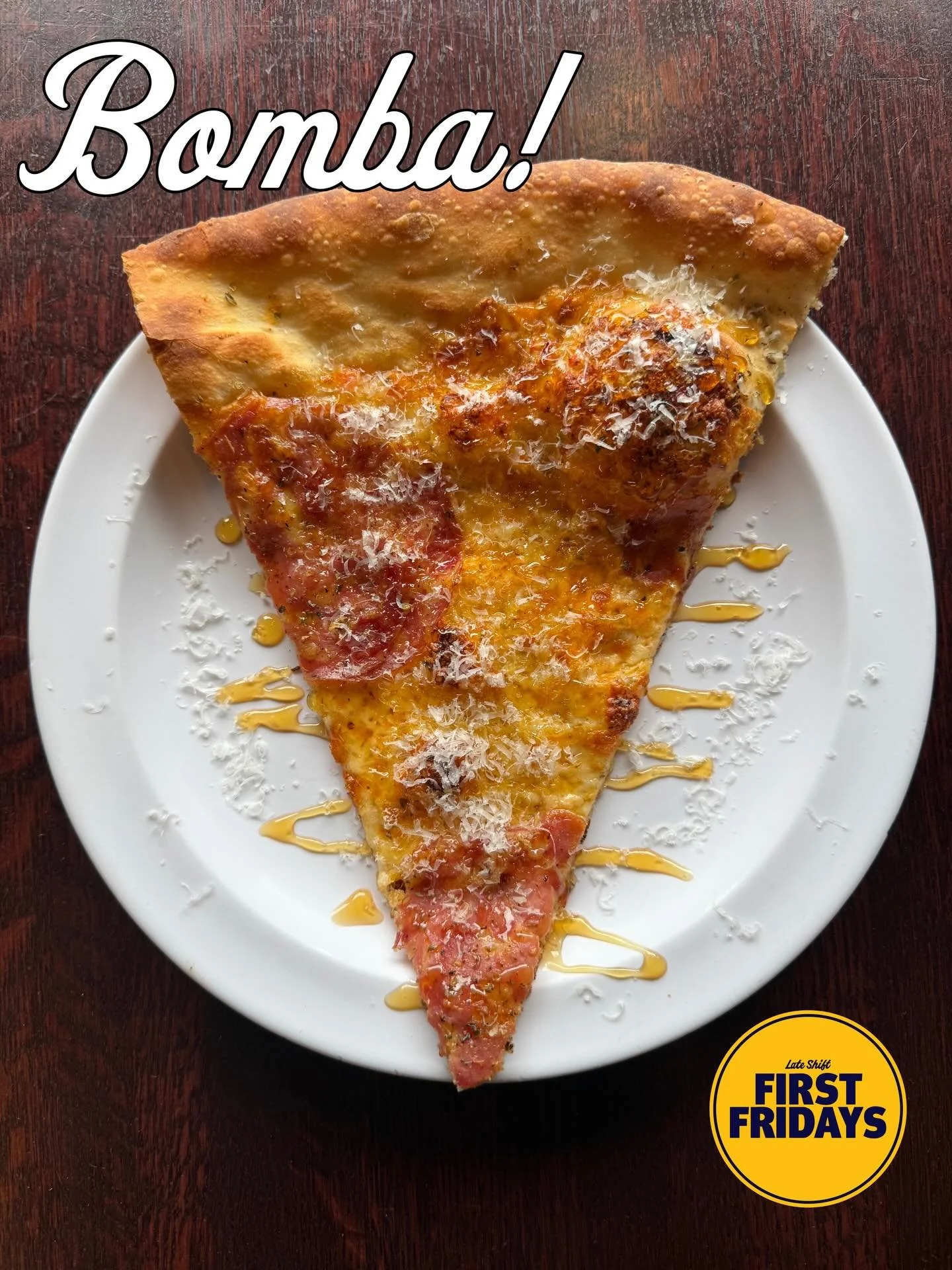 FIRST FRIDAY SPECIALS! Come join us again for First Friday Late Night Happy Hour. This Friday, 8pm-11pm.

#1 BOMBA! This one&rsquo;s a real heater. Spicy Soppresatta, Fresh grated Pecorino &amp; Mikes Hot Honey on top of some homemade Calabrian Chili