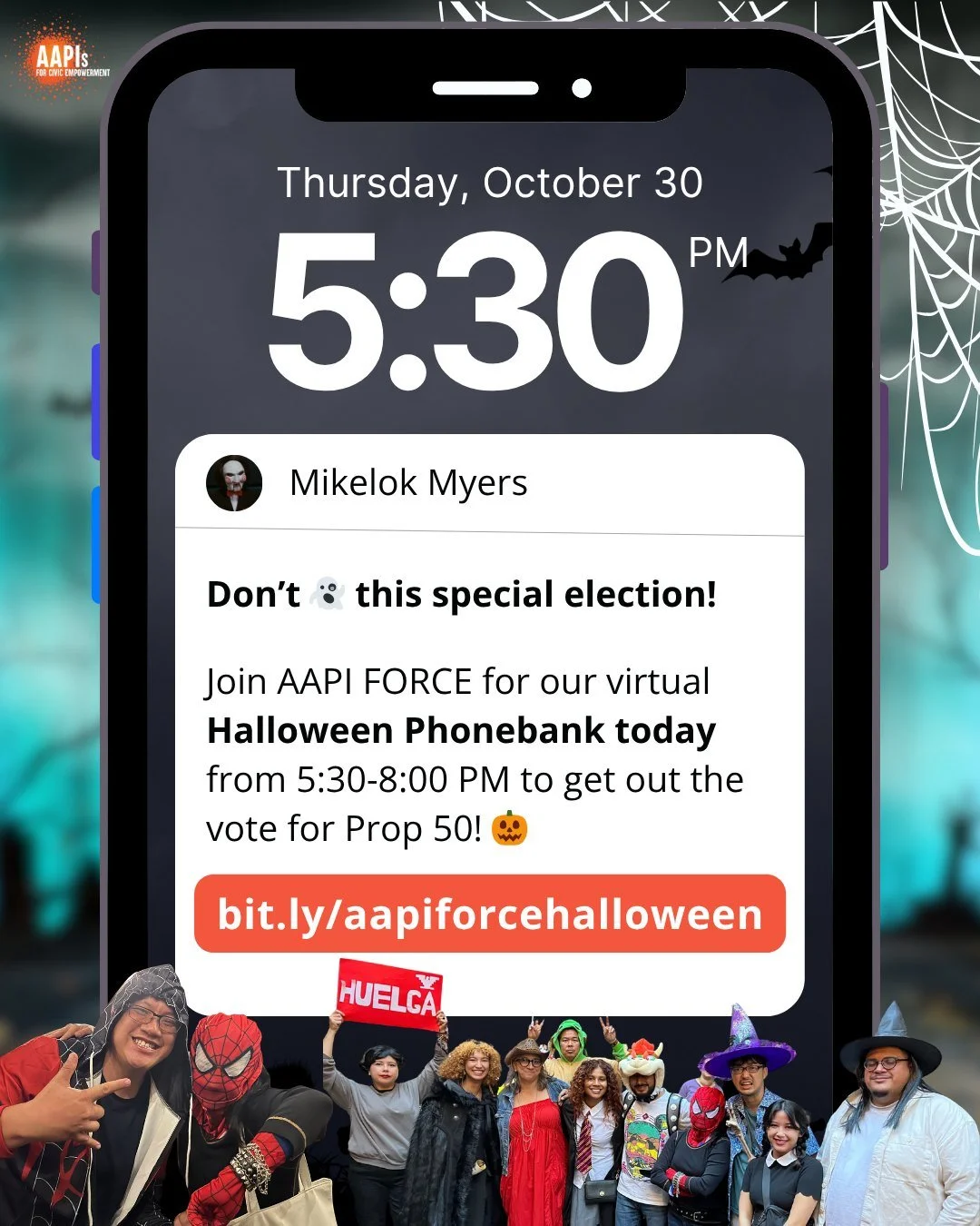 TONIGHT is our virtual volunteer Halloween phone bank from 5:30-8:00 PM! 

Talk to AAPI voters about why saying YES on Prop 50 in November&rsquo;s special election protects our political power and communities from further harm. 

P.S. best halloween 