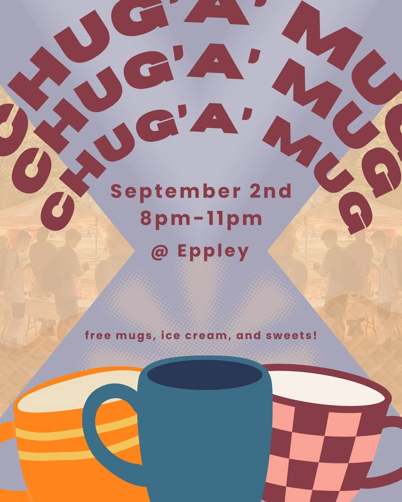 Come finish the first day of classes with a sweet treat! At 8pm we will be set up directly across from the main Eppley entrance. Come grab a mug and fill it with ice cream or another treat. You can even keep the mug afterwards! Everything is free, wh
