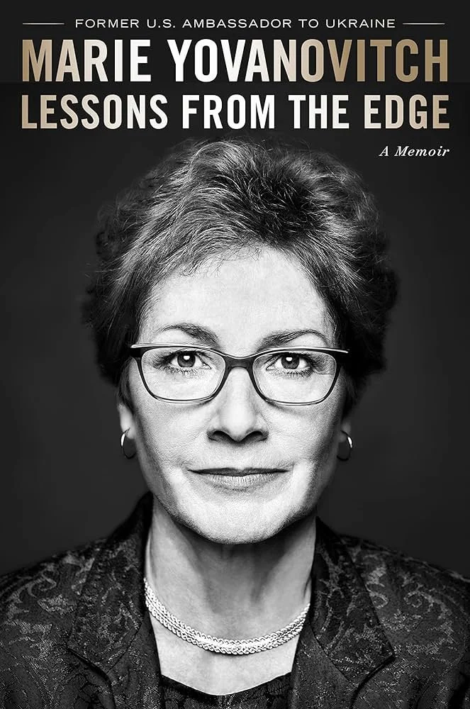 A book cover for the future of  agency LLC's previous campaign for  Lessons from the Edge, by Marie Yovanovitch (The former United States Ambassador to Ukraine)