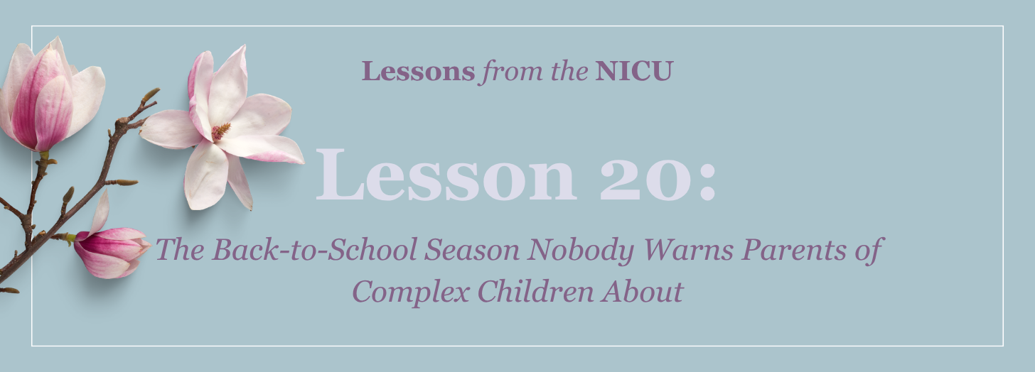 Lesson 20: The Back-to-School Season Nobody Warns Parents of Complex Children About