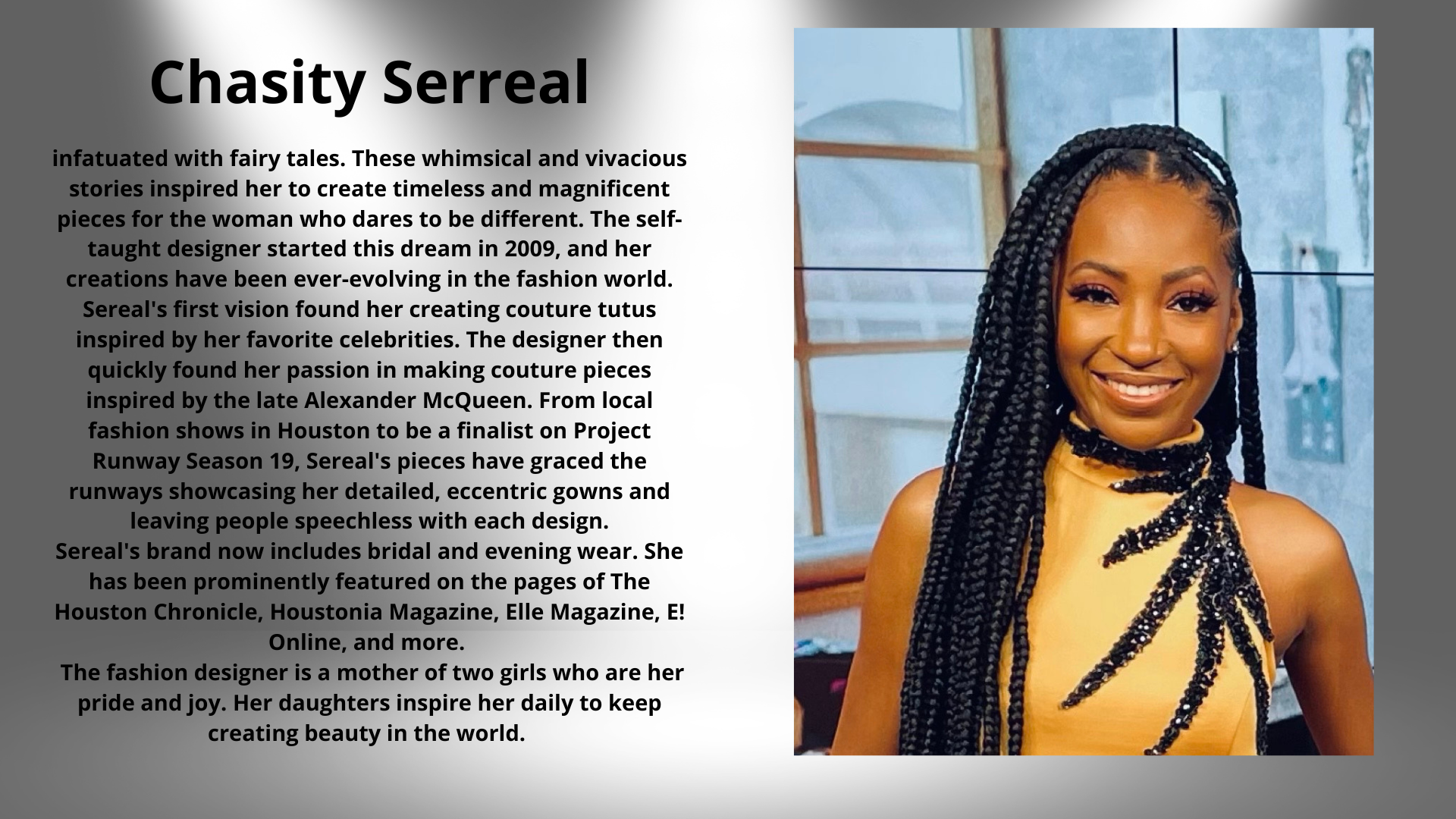 Profile and portrait of Chasity Sereal, a fashion designer known for whimsical, fairy tale-inspired designs, and past Project Runway finalist. Image includes descriptive text about her career and achievements. Sereal is pictured smiling, wearing an ornate gown with braided hair.